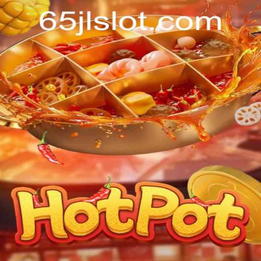 Exploring the Thrill of Hotpot: A Comprehensive Guide to JLSLOT.com's Latest Game